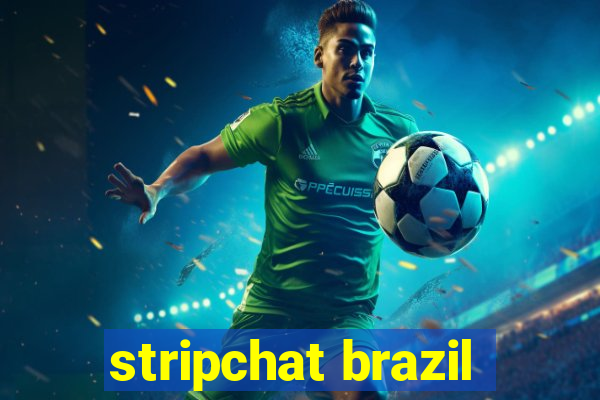 stripchat brazil